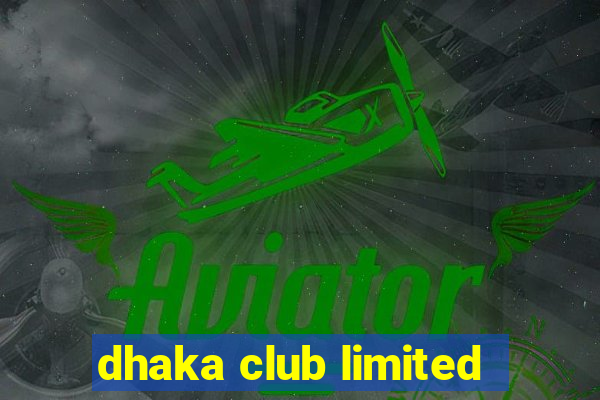 dhaka club limited