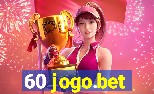 60 jogo.bet