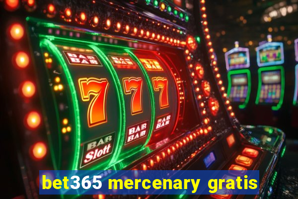 bet365 mercenary gratis