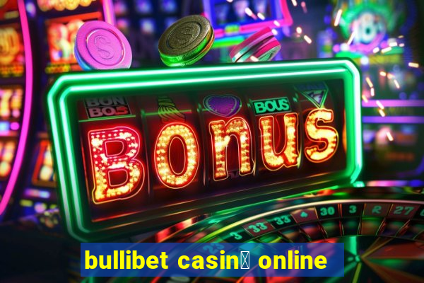 bullibet casin貌 online