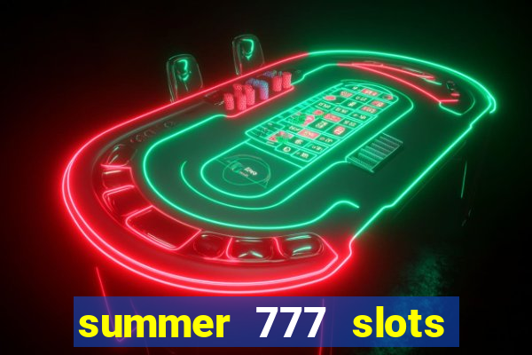 summer 777 slots paga mesmo