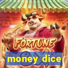 money dice