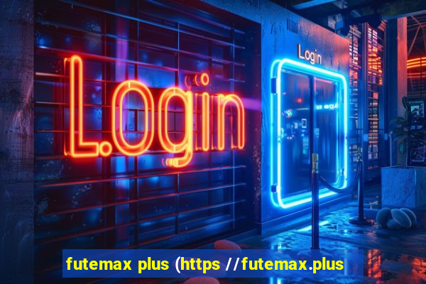 futemax plus (https //futemax.plus