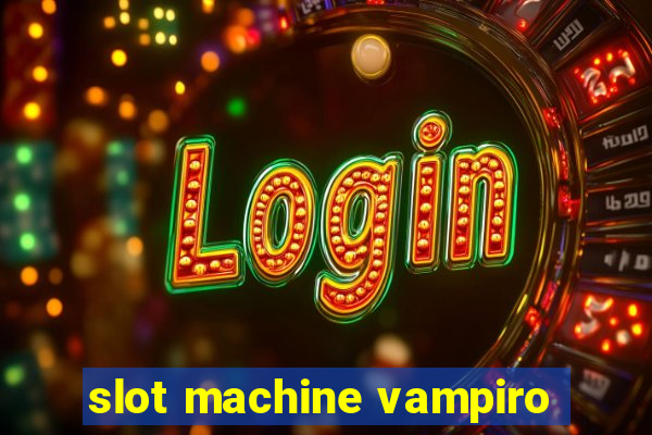 slot machine vampiro