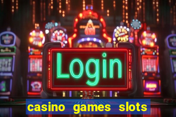 casino games slots free fun