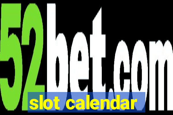 slot calendar