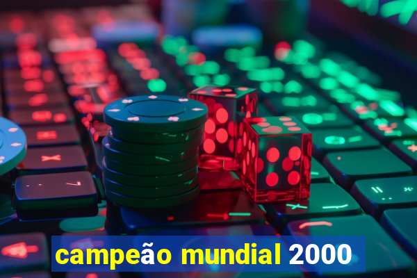 campeão mundial 2000