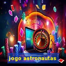 jogo astronautas