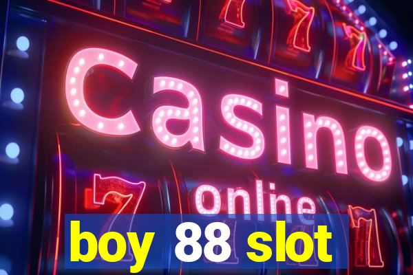 boy 88 slot