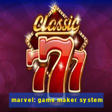 marvel: game maker system