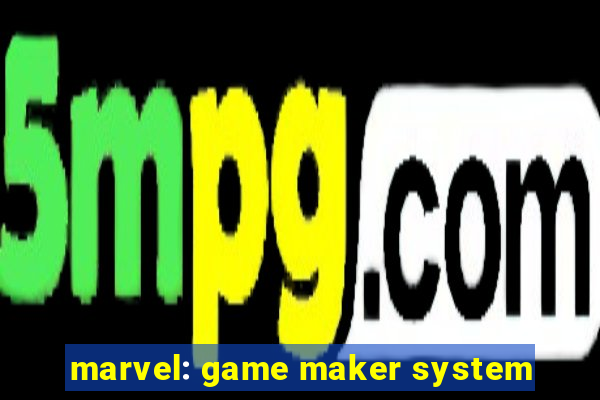 marvel: game maker system