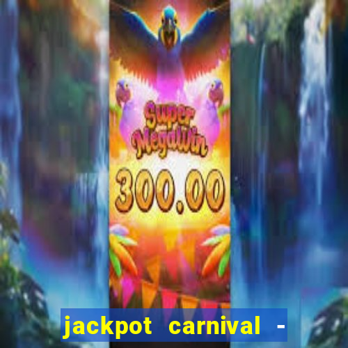 jackpot carnival - slots game