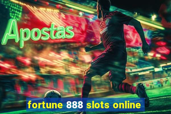 fortune 888 slots online