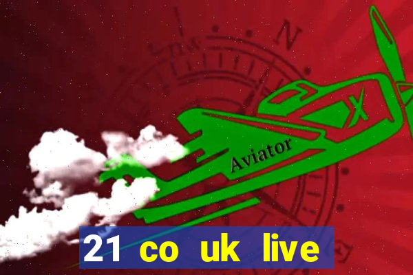 21 co uk live casino show