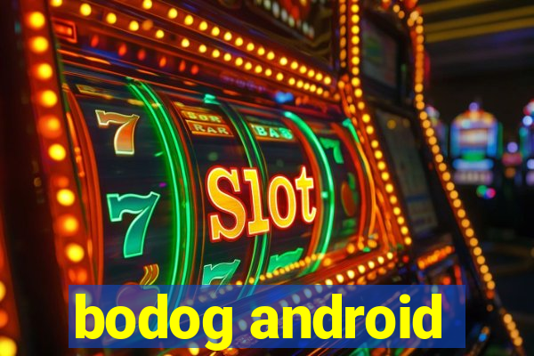 bodog android