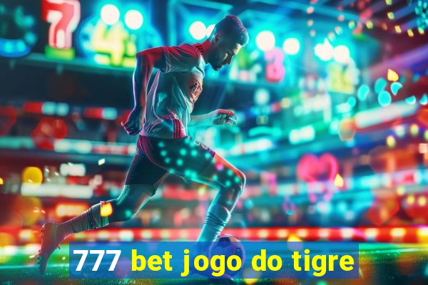 777 bet jogo do tigre