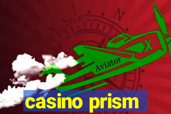 casino prism