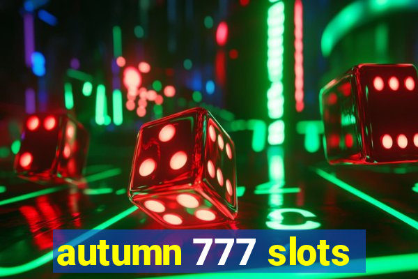 autumn 777 slots