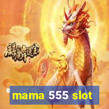 mama 555 slot