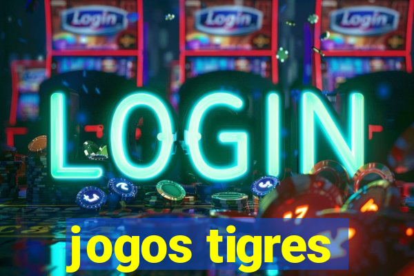 jogos tigres