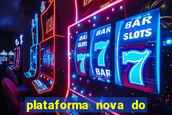 plataforma nova do jogo do tigrinho 2024