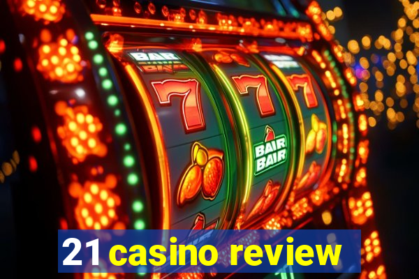 21 casino review