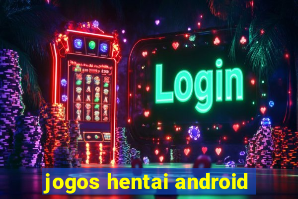 jogos hentai android