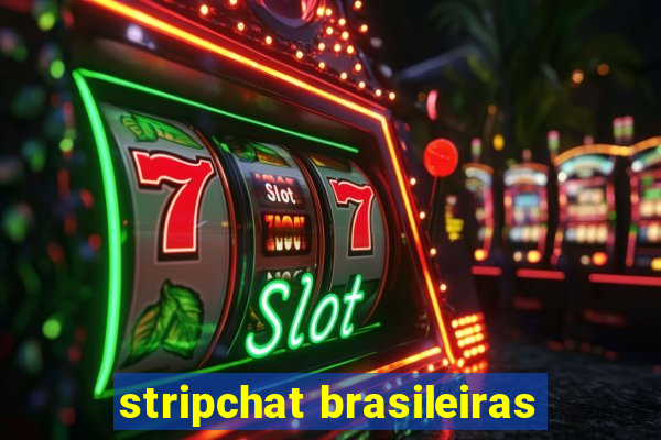 stripchat brasileiras