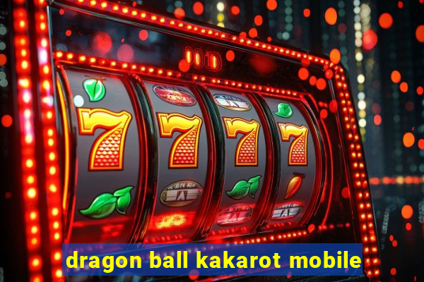 dragon ball kakarot mobile