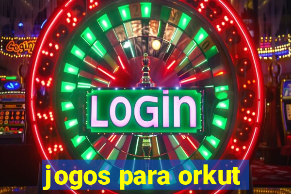 jogos para orkut