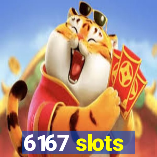 6167 slots