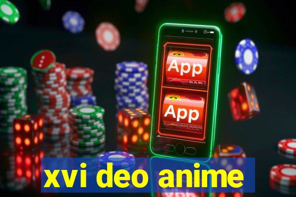 xvi deo anime