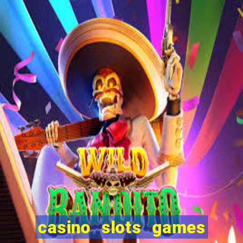 casino slots games real money