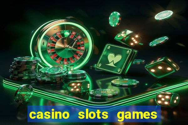 casino slots games real money