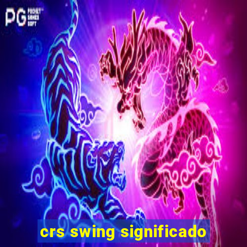 crs swing significado