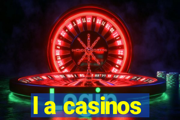 l a casinos