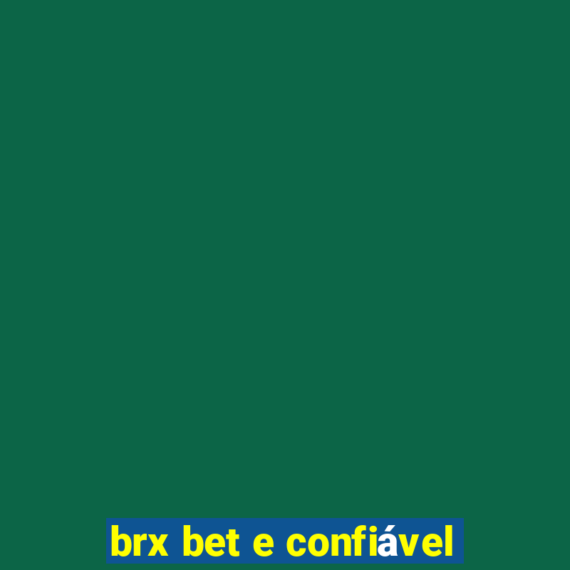 brx bet e confiável