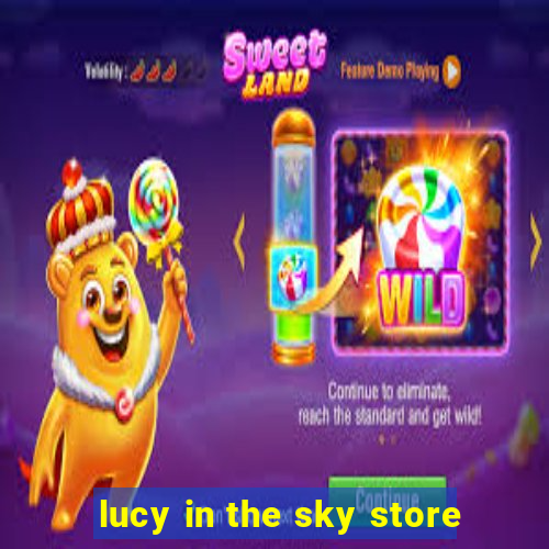 lucy in the sky store