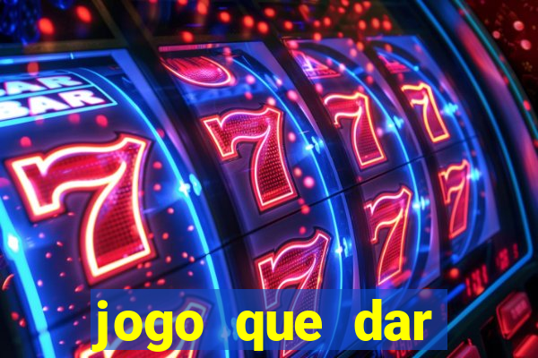 jogo que dar dinheiro para jogar