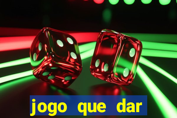 jogo que dar dinheiro para jogar