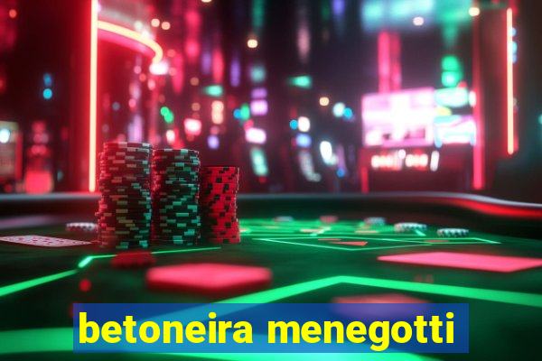 betoneira menegotti