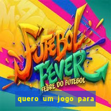 quero um jogo para ganhar dinheiro