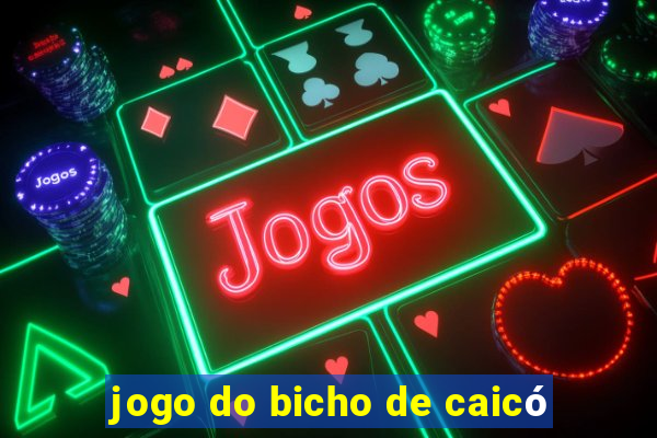 jogo do bicho de caicó