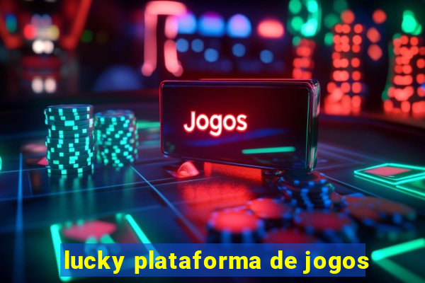 lucky plataforma de jogos