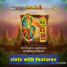 slots with features