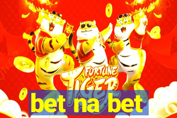 bet na bet