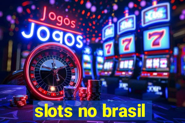 slots no brasil