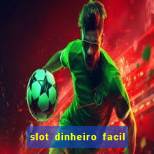 slot dinheiro facil paga mesmo