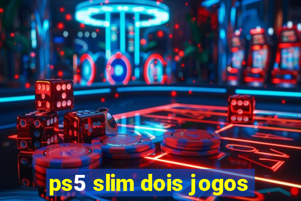 ps5 slim dois jogos