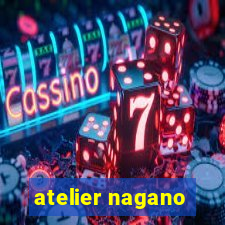 atelier nagano